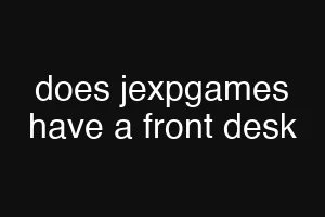 does jexpgames have a front desk