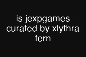 is jexpgames curated by xlythra fern
