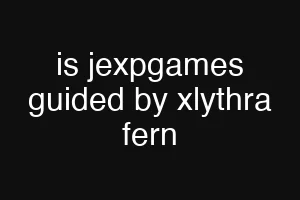 is jexpgames guided by xlythra fern