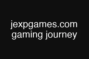 jexpgames.com gaming journey