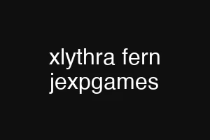 xlythra fern jexpgames